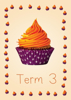 Cup Cakes 1 - Term 3